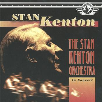 The Stan Kenton Orchestra - The Stan Kenton Orchestra in Concert