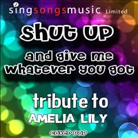 Cover Pop - Shut Up (And Give Me Whatever You Got) [Tribute to Amelia Lily] - Single