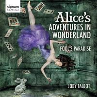 Joby Talbot - Suite from Alice's Adventures in Wonderland: Alice Alone