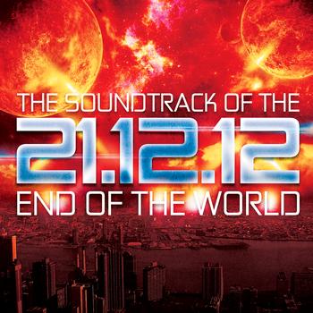 Various Artists - 21.12.2012 - The Soundtrack of the End of the World