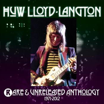 Huw Lloyd-Langton - Rare & Unreleased Anthology 1971-2012