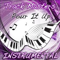 Track Masters - Pour It Up (Salute to Rihanna) [Instrumental] - Single