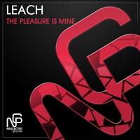 Leach - The Pleasure Is Mine