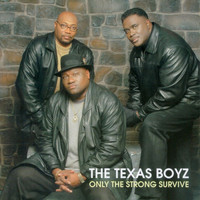 The Texas Boyz - Only the Strong Survive