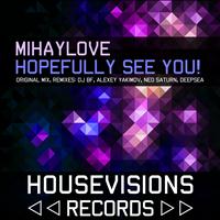 MihayLove - Hopefully See You!