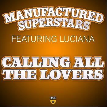 Manufactured Superstars featuring Luciana - Calling All the Lovers