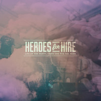 Heroes For Hire - Life Of The Party / Take One For The Team