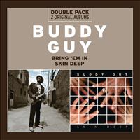 Buddy Guy - Bring 'Em In/Skin Deep