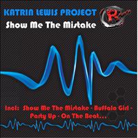 Katrin Lewis Project - Show Me the Mistake (Explicit)