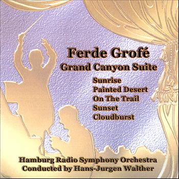 Hamburg Radio Symphony Orchestra - Ferde Grofé: Grand Canyon Suite