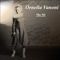 Ornella Vanoni - Ornella vanoni: Ma mi