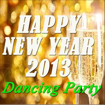Various Artists - Dancing Party: Happy New Year 2013