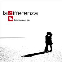 La Differenza - Baciami se (Radio edit)