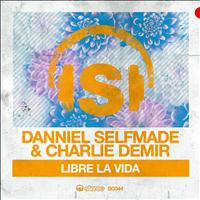 Danniel Selfmade, Charlie Demir - Libre la Vida