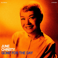 June Christie - Gone For The Day