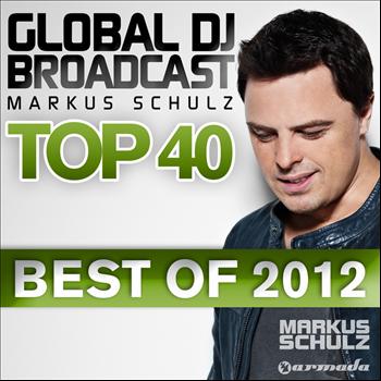 Markus Schulz - Global DJ Broadcast Top 40 - Best Of 2012