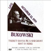 Charles Bukowski - There's Gonna Be a God Damn Riot in Here (Explicit)