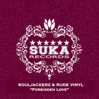 Souljackerz & Rude Vinyl - Forbidden Love