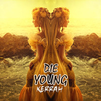 Kerrah - Die Young