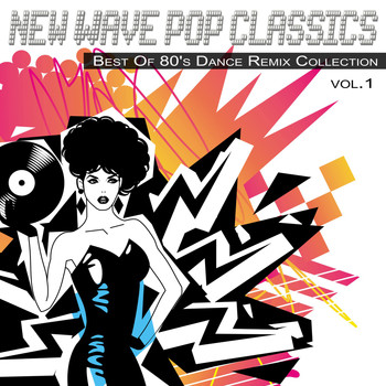 Various Artists - New Wave Pop Classics Vol.1 - Best of 80's Dance Remix Collection