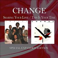 Change - Sharing Your Love / This Is Your Time (Special Expanded Edition)