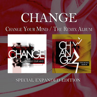 Change - Change Your Mind / The Remix Album (Special Expanded Edition)