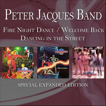 Peter Jacques Band - Fire Night Dance / Welcome Back / Dancing in the Street (Special Expanded Edition)