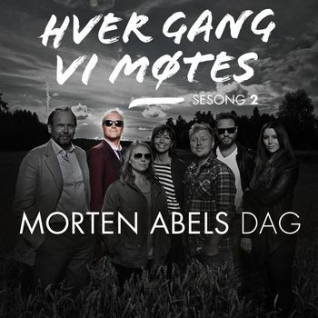 Various Artists - Hver gang vi møtes - Sesong 2 - Morten Abels dag