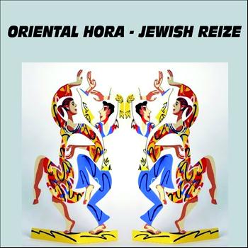 Various Artists - Oriental Hora (Jewish Reize)