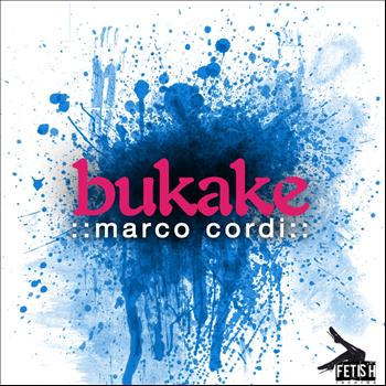 Marco Cordi - Bukake (Explicit)