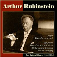 Arthur Rubinstein - Chopin: Piano Concerto No. 2 - Schumann: Piano Concerto in A Minor (Two Original Albums, 1946/1949)