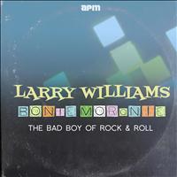 Larry Williams - Bony Moronie - The Bad Boy of Rock'n'Roll