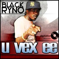 Black Ryno - U Vex EE - Single