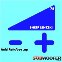 Sheef lentzki - Acid Rain / Joy
