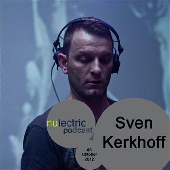 Sven Kerkhoff - Nulectric Podcast, Vol.3