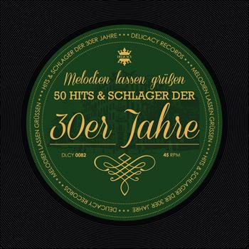 Various Artists - Melodien lassen grüssen - Hits und Schlager der 30er Jahre
