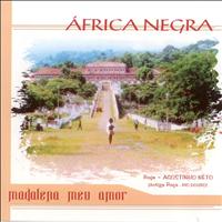 Africa Negra - Madalena Meu Amor