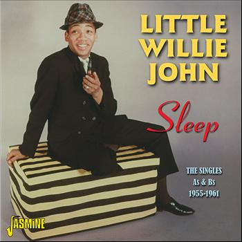 Little Willie John - Sleep - The Singles As & Bs, 1955 - 1961