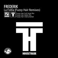 Frederik - La follia (Fuzzy Hair Remixes)