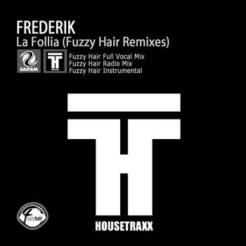 Frederik - La follia (Fuzzy Hair Remixes)