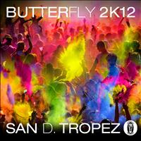 San D. Tropez - Butterfly 2k12 (Leon Rodt Remix)