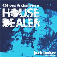 420 Ceis, Chanson E - House Dealer