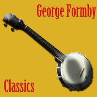 George Formby - Classics