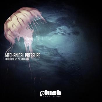 Mechanical Pressure - Tenderness / Kamigata