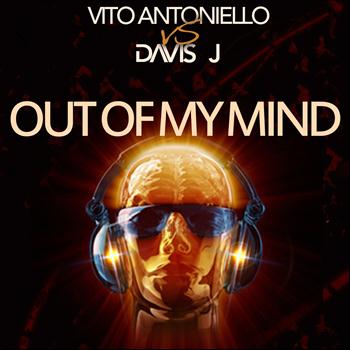 Vito Antoniello, Davis J - Out of My Mind
