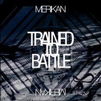 Merikan - Trained to Battle