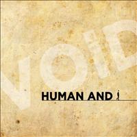 Void - Human And i