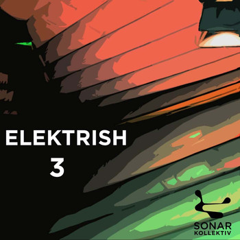 Various Artists - Sonar Kollektiv: Elektrish Vol.3