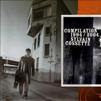 Sylvain Cossette - Compilation 1994 / 2004