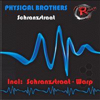 Physical Brothers - Schranzstraat